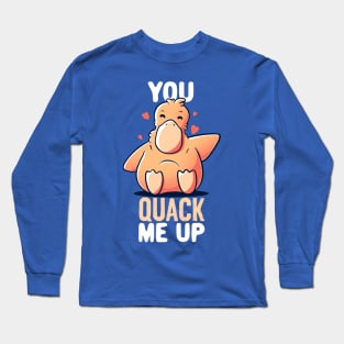 You Quack Me Up Funny Cute Duck Gift Long Sleeve T-Shirt